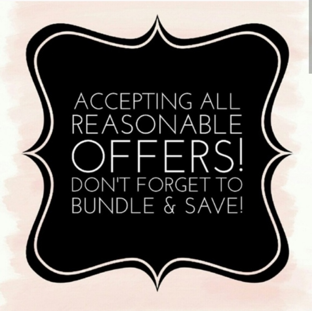 Accepting reasonable offers on EVERYTHING!